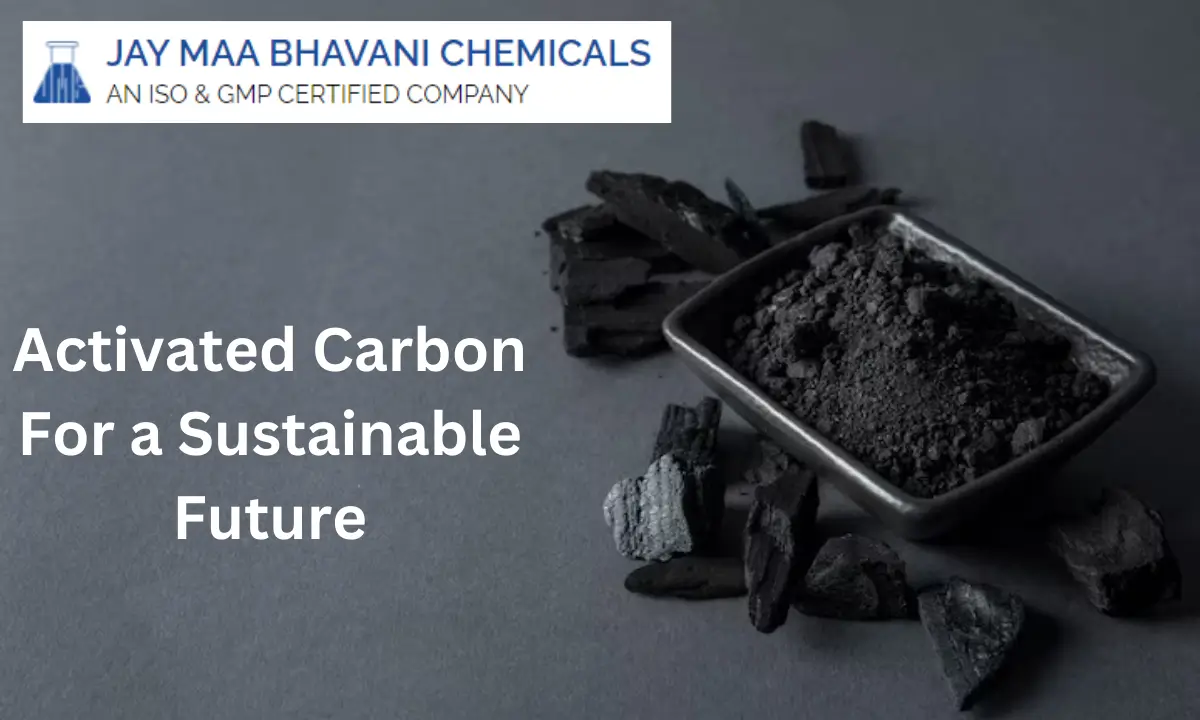 Activated Carbon for a Sustainable Future
